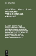 Cover: Alfred Manes; Mentzel; Schultz: Die Reichsversicherungsordnung / Dief&uuml;r alle Versicherungszweige geltenden Vorschriften der Reichsversicherungsordnung (Erstes, f&uuml;nftes und sechstes Buch) nebst Einleitung und Einf&uuml;hrungsgesetz - De Gruyter