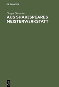 Cover: Aus Shakespeares Meisterwerkstatt - De Gruyter