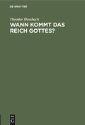 Cover: Wann kommt das Reich Gottes? - De Gruyter
