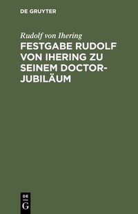 Enlarge image Cover: Festgabe Rudolf von Ihering zu seinem Doctor-Jubiläum - De Gruyter