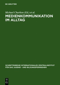 Abbildung von: Medienkommunikation im Alltag - De Gruyter