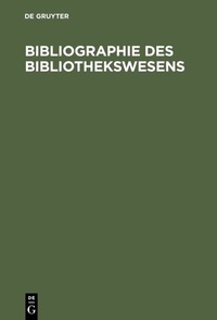 Abbildung von: Bibliographie des Bibliothekswesens - De Gruyter