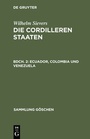 Cover: Wilhelm Sievers: Die Cordilleren Staaten / Ecuador, Colombia und Venezuela - De Gruyter