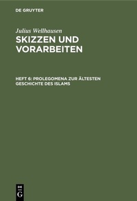 Abbildung von: Prolegomena zur ältesten Geschichte des Islams - De Gruyter
