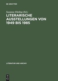 Cover: Literarische Ausstellungen von 1949 bis 1985 - De Gruyter Saur