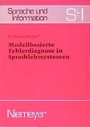 Cover: Modellbasierte Fehlerdiagnose in Sprachlehrsystemen - De Gruyter