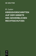 Cover: Kriegsvorschriften auf dem Gebiete des gewerblichen Rechtsschutzes - De Gruyter