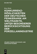 Cover: Konkurrenzm&ouml;glichkeiten der deutschen Feinkeramik am Weltmarkte, unter besonderer Ber&uuml;cksichtigung der Porzellanindustrie - De Gruyter