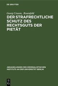 Cover: Der strafrechtliche Schutz des Rechtsguts der Piet&auml;t - De Gruyter