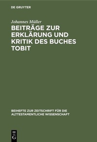 Abbildung von: Beiträge zur Erklärung und Kritik des Buches Tobit - De Gruyter