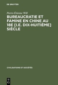 Cover: Bureaucratie et famine en Chine au 18e [i.e. dix-huiti&egrave;me] si&egrave;cle - De Gruyter Mouton