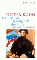 Cover: Den Musil spreng ich in die Luft - S. Fischer