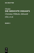 Cover: Die Gedichte Oisian's. Band 3 - De Gruyter