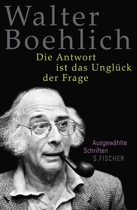 Abbildung von: Die Antwort ist das Unglück der Frage - S. Fischer