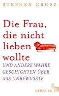 Cover: Die Frau, die nicht lieben wollte - S. Fischer