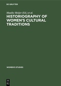Cover: Historiography of women's cultural traditions - De Gruyter Mouton