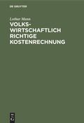 Cover: Volkswirtschaftlich richtige Kostenrechnung - De Gruyter