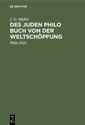 Cover: Des Juden Philo Buch von der Weltsch&ouml;pfung - De Gruyter