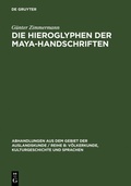 Cover: Die Hieroglyphen der Maya-Handschriften - De Gruyter Mouton