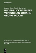 Cover: Ungedruckte Briefe von und an Johann Georg Jacobi - De Gruyter