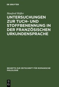 Cover: Untersuchungen zur Tuch- und Stoffbenennung in der franz&ouml;sischen Urkundensprache - De Gruyter