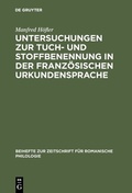 Cover: Untersuchungen zur Tuch- und Stoffbenennung in der franz&ouml;sischen Urkundensprache - De Gruyter