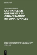 Cover: La France en guerre et les organisations internationales - De Gruyter Mouton