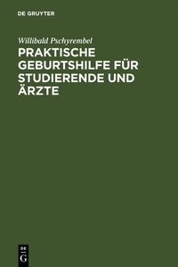 Bild vergrößern Bild: Praktische Geburtshilfe für Studierende und Ärzte - De Gruyter