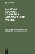 Bild: Der Bauchredner. Die Erbs&uuml;nde. Der Seelenmarkt - De Gruyter