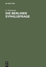 Cover: Die Berliner Syphilisfrage - De Gruyter
