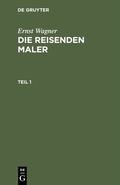 Cover: Die reisenden Maler. Teil 1 - De Gruyter