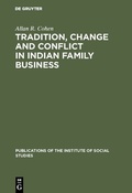 Cover: Tradition, change and conflict in indian family business - De Gruyter Mouton