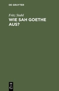 Cover: Wie sah Goethe aus? - De Gruyter