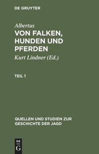 Bild vergrößern Bild: Von Falken, Hunden und Pferden. Teil 1 - De Gruyter