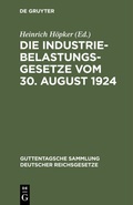 Cover: Die Industriebelastungsgesetze vom 30. August 1924 - De Gruyter
