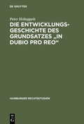 Cover: Die Entwicklungsgeschichte des Grundsatzes "in dubio pro reo" - De Gruyter