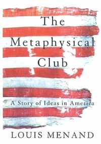 Enlarge image Cover: The Metaphysical Club - Farrar, Straus and Giroux