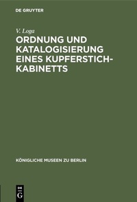 Abbildung von: Ordnung und Katalogisierung eines Kupferstich-Kabinetts - De Gruyter