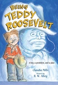 Cover: Being Teddy Roosevelt - Farrar, Straus and Giroux (BYR)