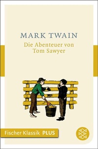 Abbildung von: Die Abenteuer von Tom Sawyer - S. Fischer