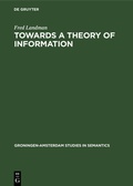 Cover: Towards a theory of information - De Gruyter Mouton