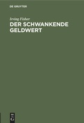 Cover: Der schwankende Geldwert - De Gruyter