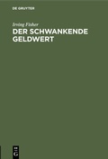 Cover: Der schwankende Geldwert - De Gruyter