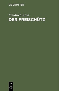 Abbildung von: Der Freischütz - De Gruyter