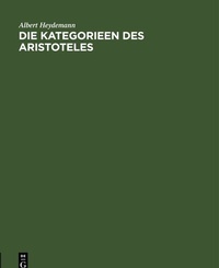 Abbildung von: Die Kategorieen des Aristoteles - De Gruyter