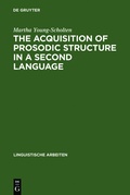 Cover: The Acquisition of Prosodic Structure in a Second Language - De Gruyter