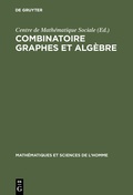 Cover: Combinatoire graphes et alg&egrave;bre - De Gruyter Mouton
