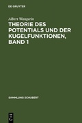 Cover: Theorie des Potentials und der Kugelfunktionen, Band 1 - De Gruyter