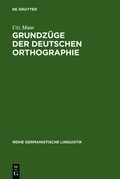 Cover: Grundz&uuml;ge der deutschen Orthographie - De Gruyter