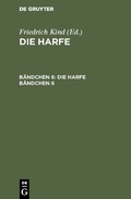 Cover: Die Harfe. B&auml;ndchen 6 - De Gruyter